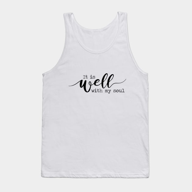 It Is Well With My Soul Tank Top by Move Mtns